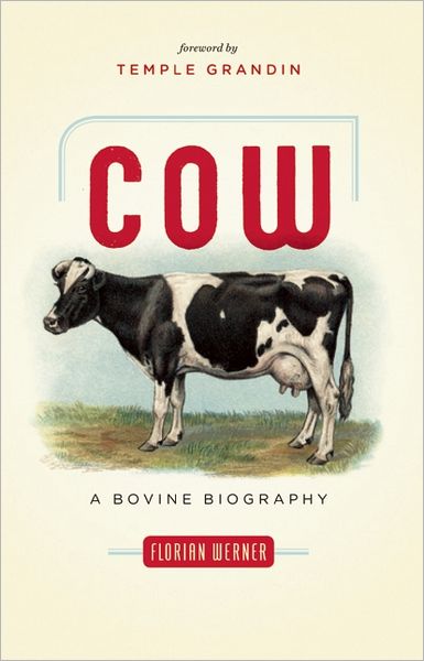 Cover for Florian Werner · Cow: A Bovine Biography (Paperback Book) (2012)