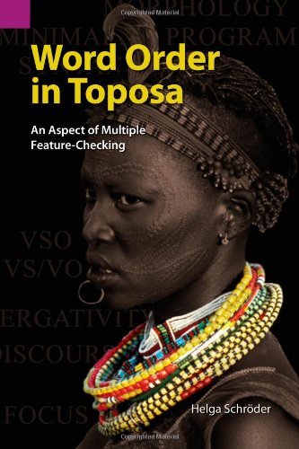 Cover for Helga Schröder · Word Order in Toposa: an Aspect of Multiple Feature-checking (Sil International and the University of Texas at Arlington Publications in Linguistics, Vol. 142) (Pocketbok) [First edition] (2008)