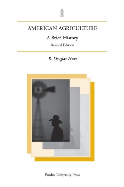 American Agriculture: A Brief History - R.Douglas Hurt - Książki - Purdue University Press - 9781557532817 - 31 sierpnia 2002