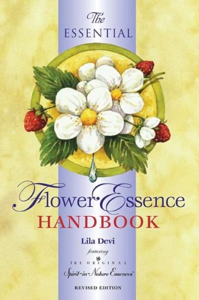 Cover for Lila Devi · The Essential Flower Essence Handbook - Revised Edition (Paperback Book) (2022)