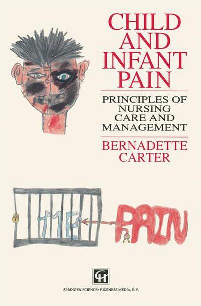 Cover for Bernadette Carter · Child and Infant Pain: Principles of Nursing Care and Management (Paperback Book) [1994 edition] (1994)