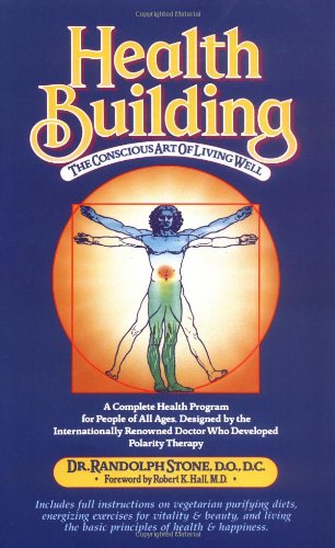 Cover for Randolph Stone · Health Building: the Conscious Art of Living Well (Pocketbok) (1999)