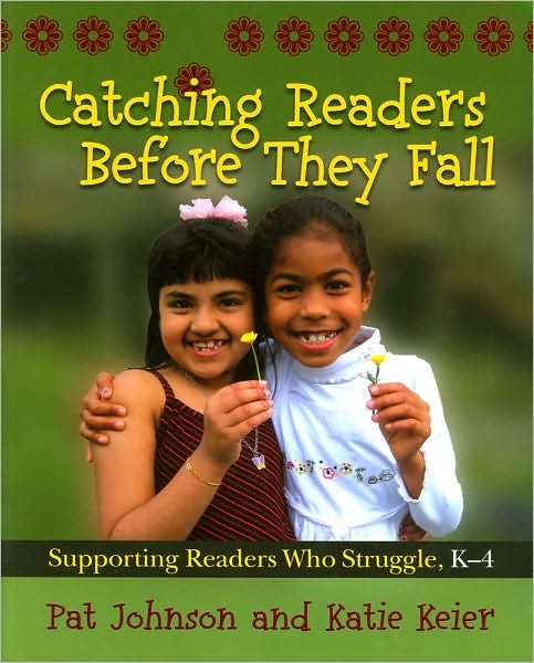 Cover for Pat Johnson · Catching Readers Before They Fall: Supporting Readers Who Struggle, K-4 (Paperback Book) (2010)
