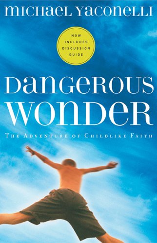 Cover for Michael Yaconelli · Dangerous Wonder (With Discussion Guide) (Taschenbuch) [2 Pck edition] (2003)