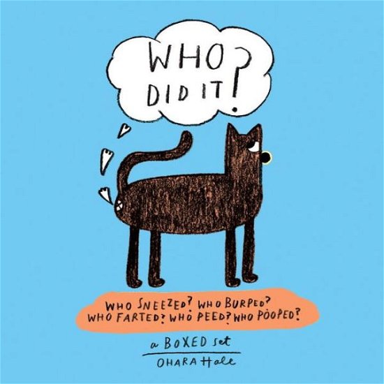 Cover for Ohara Hale · Who Did It?: Who Farted? Who Burped? Who Pooped? Who Peed? Who Sneezed? (Hardcover Book) (2014)