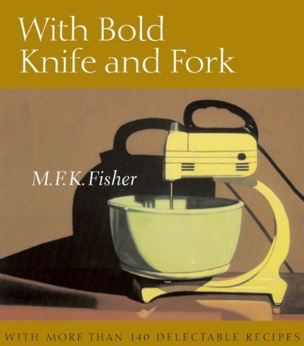 Cover for M.f.k. Fisher · With Bold Knife and Fork (Pocketbok) [Reprint edition] (2010)