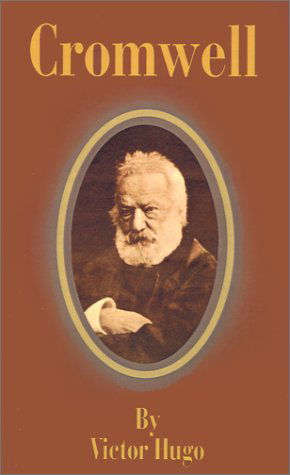 Cromwell - Victor Hugo - Boeken - Fredonia Books (NL) - 9781589634817 - 1 augustus 2001