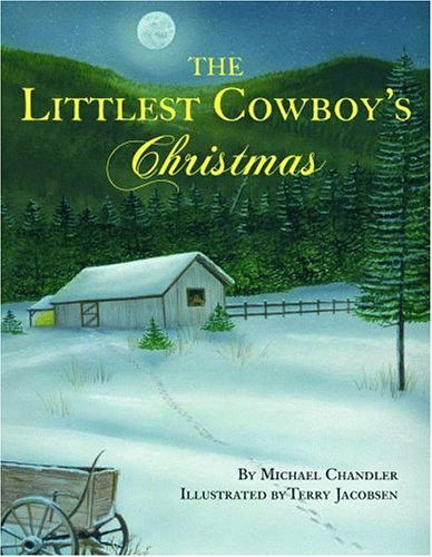 Cover for Michael Chandler · Littlest Cowboy's Christmas (Bok) [Har / Com edition] (2006)