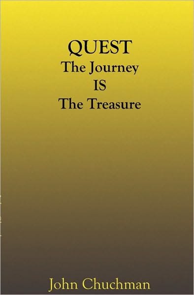 Cover for John Chuchman · Quest: the Journey is the Treasure (Taschenbuch) (2002)