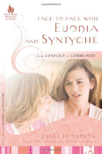 Cover for Janet Thompson · Face-to-face with Euodia and Syntyche: from Conflict to Community (New Hope Bible Studies for Women) (Paperback Book) [Student / Stdy Gde edition] (2010)