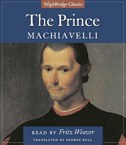 Cover for Niccolo Machiavelli · The Prince (Highbridge Classics) (Audiobook (CD)) [Unabridged,unabridged; 3.75 Hours on 3 Cds edition] (2006)