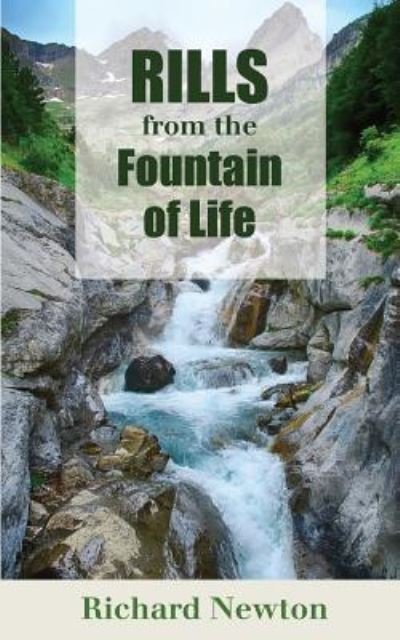 Cover for Richard Newton · Rills from the Fountain of Life (Pocketbok) (2018)