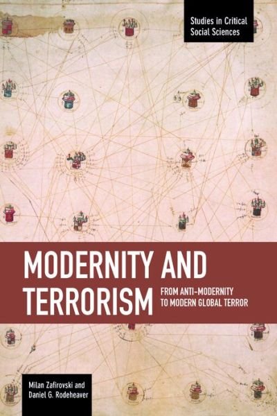 Cover for Milan Zafirovski · Modernity And Terrorism: From Anti-modernity To Modern Global Terror: Studies in Critical Social Sciences, Volume 52 - Studies in Critical Social Sciences (Paperback Book) (2014)