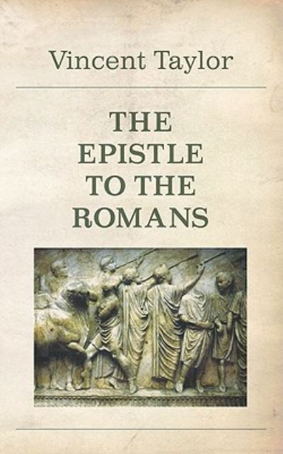 Epistle to the Romans - Vincent Taylor - Livros - Wipf & Stock Publishers - 9781608997817 - 1 de julho de 2010