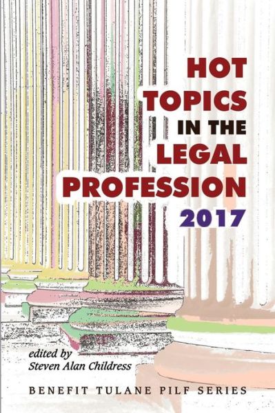 Cover for Steven Alan Childress · Hot Topics in the Legal Profession - 2017 (Paperback Book) (2017)