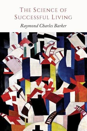 Cover for Dr Raymond Charles Barker · The Science of Successful Living (Paperback Book) (2014)
