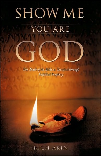 Cover for Rich Akin · Show Me You Are God (Paperback Book) (2010)