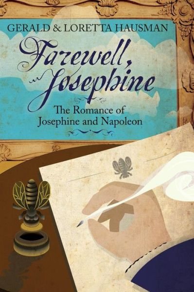 Cover for Loretta Hausman · Farewell, Josephine: the Romance of Josephine and Napoleon (Pocketbok) (2013)
