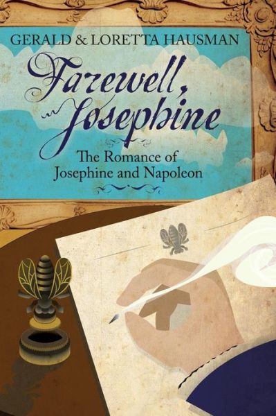 Cover for Loretta Hausman · Farewell, Josephine: the Romance of Josephine and Napoleon (Taschenbuch) (2013)