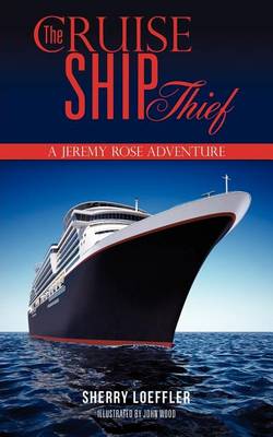 Cover for Sherry Loeffler · The Cruise Ship Thief (Paperback Book) (2011)