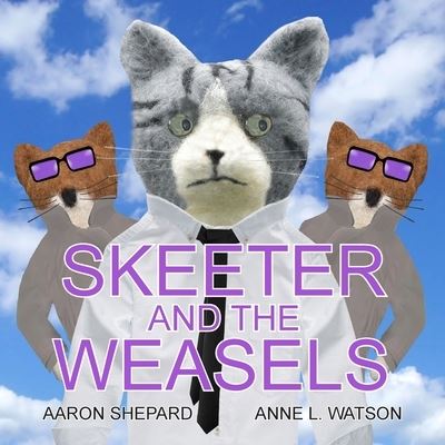 Cover for Aaron Shepard · Skeeter and the Weasels (Paperback Book) [Conspiracy edition] (2019)