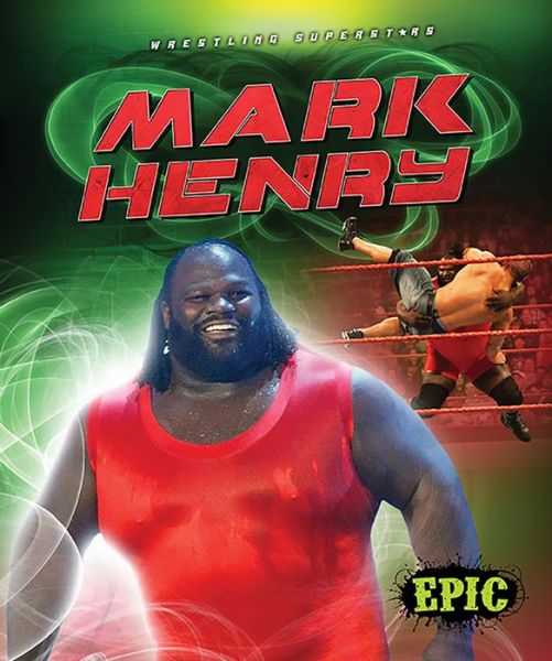 Mark Henry (Wrestling Superstars) - Jesse Armstrong - Książki - Epic - 9781626171817 - 6 stycznia 2015