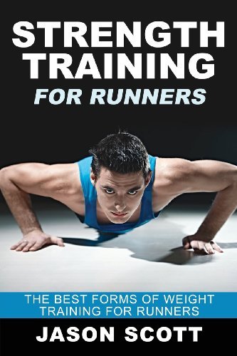 Cover for Jason Scotts · Strength Training for Runners: the Best Forms of Weight Training for Runners (Taschenbuch) (2013)
