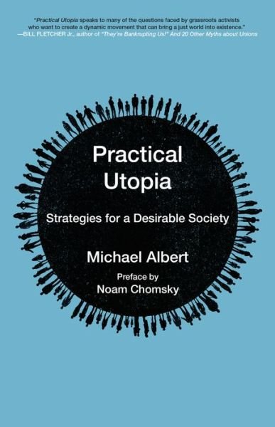 Cover for Michael Albert · Practical Utopia: Strategies for a Desirable Society (Paperback Bog) (2017)