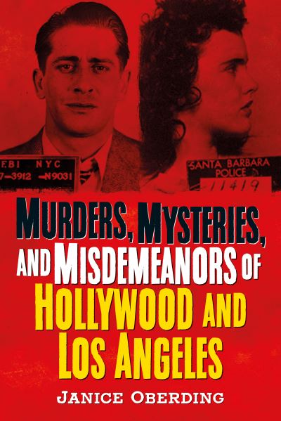 Cover for Janice Oberding · Murders, Mysteries, and Misdemeanors of Hollywood and Los Angeles (Paperback Book) (2021)