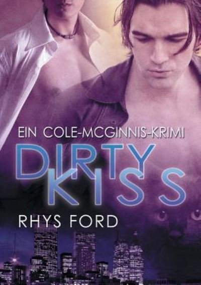 Cover for Rhys Ford · Dirty Kiss (Deutsch) (Translation) - Ein Cole-McGinnis-Krimi (Pocketbok) (2016)