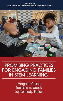 Cover for Promising Practices for Engaging Families in STEM Learning - Family School Community Partnership Issues (Hardcover Book) (2018)