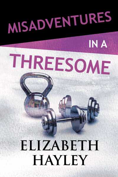 Cover for Elizabeth Hayley · Misadventures in a Threesome - Misadventures (Paperback Book) (2019)