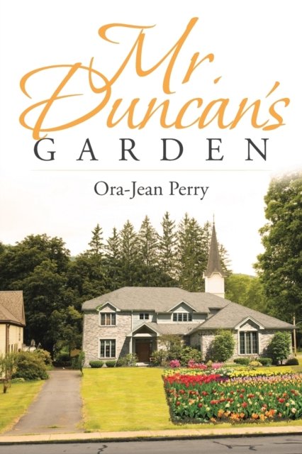 Cover for Ora-Jean Perry · Mr. Duncan's Garden (Paperback Bog) (2018)