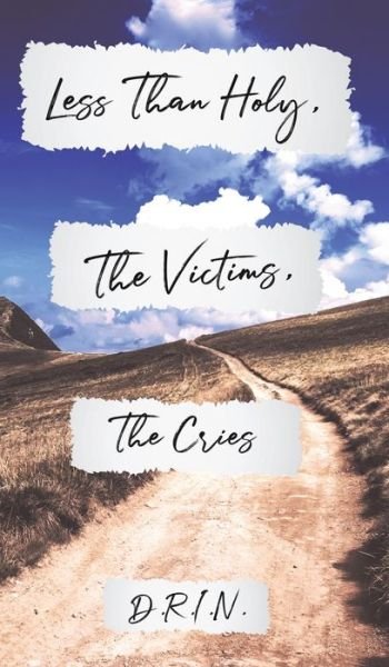 Cover for D R I N · Less Than Holy, The Victims, The Cries (Hardcover bog) (2020)