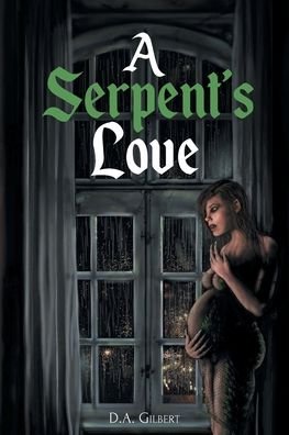 Cover for D A Gilbert · A Serpent's Love (Paperback Book) (2019)