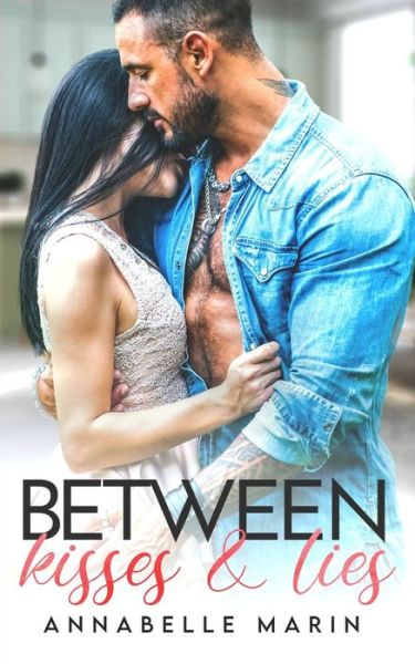 Between Kisses and Lies - Annabelle Marin - Books - Blushing Books Publications - 9781645639817 - August 17, 2021