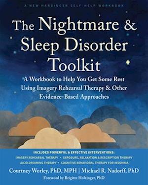 Cover for Courtney Worley · The Nightmare and Sleep Disorder Toolkit: A Workbook to Help You Get Some Rest Using Imagery Rehearsal Therapy and Other Evidence-Based Approaches (Paperback Book) (2025)