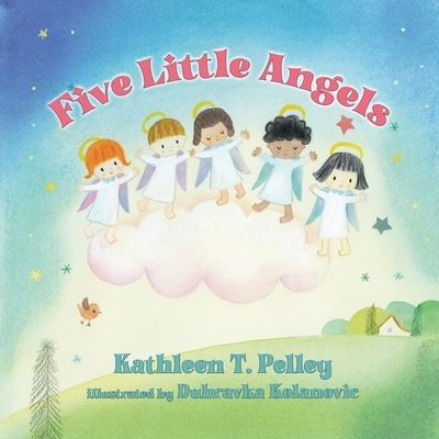 Cover for Kathleen T Pelley · Five Little Angels (Paperback Book) (2021)