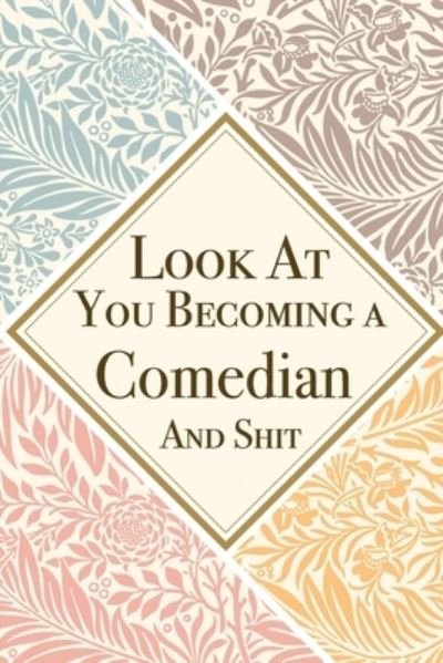 Look At You Becoming a Comedian And Shit - Med Reda Publishing - Books - Independently Published - 9781657634817 - January 8, 2020