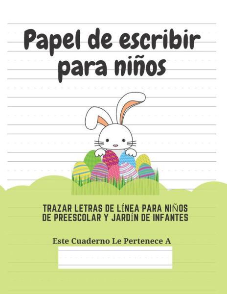 Cover for Ediciones Creativas Para Ninos · Papel de escribir para ninos (Paperback Book) (2020)