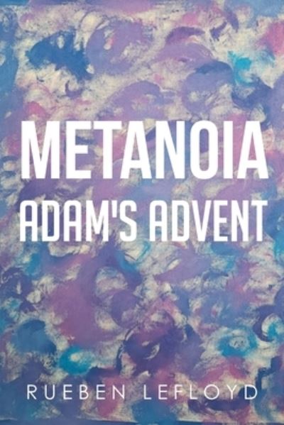 Cover for Rueben Lefloyd · Metanoia (Paperback Book) (2021)