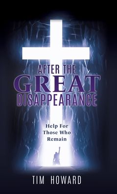 Cover for Tim Howard · After the Great Disappearance (Hardcover Book) (2022)