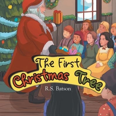 Cover for R S Batson · The First Christmas Tree (Paperback Book) (2020)