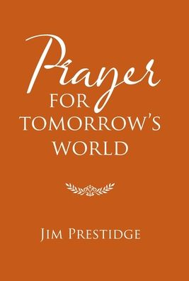 Cover for Jim Prestidge · Prayer for Tomorrow's World (Hardcover Book) (2022)