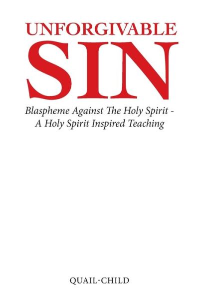 Unforgivable Sin - Quail-Child - Livros - Author Solutions, LLC - 9781664296817 - 16 de maio de 2023