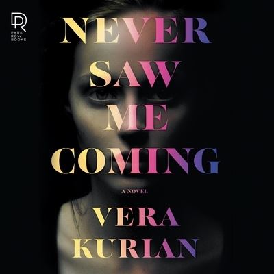 Never Saw Me Coming - Vera Kurian - Muzyka - PARK ROW BOOKS - 9781665103817 - 7 września 2021