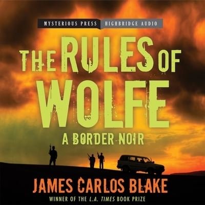 Cover for James Carlos Blake · The Rules of Wolfe Lib/E (CD) (2013)