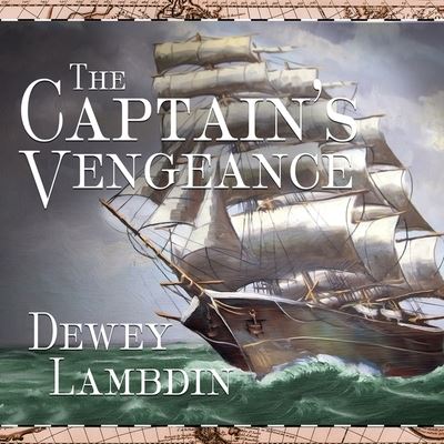 Cover for Dewey Lambdin · The Captain's Vengeance Lib/E (CD) (2016)