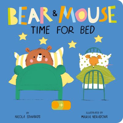 Cover for Nicola Edwards · Bear and Mouse: Time For Bed (Board book) (2021)