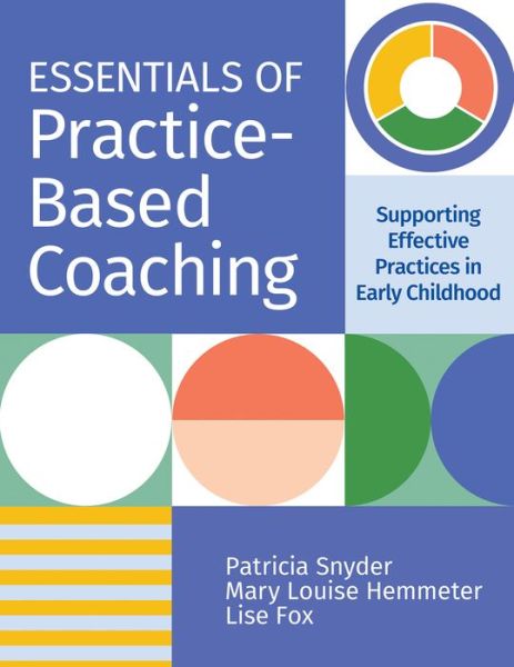 Cover for Patricia Snyder · Essentials of Practice-Based Coaching: Supporting Effective Practices in Early Childhood (Taschenbuch) (2021)